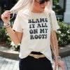 By Together Blame It All On My Roots Graphic Tee Women's Clothing